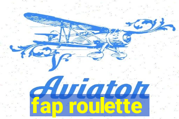 fap roulette